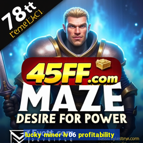 lucky miner lv06 profitability